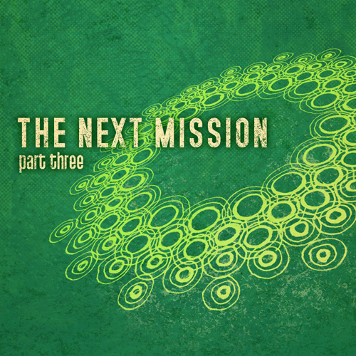 The Next Mission: Part 3